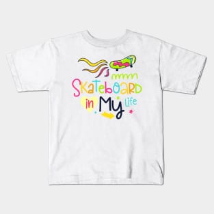 Skateboard in My life Kids T-Shirt